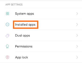 Step 1-  Go to your system settings and find Installed Apps tab. You can scroll through your system settings and Find this one easily.