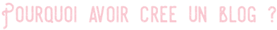 Pourquoi avoir créé un blog ? blog creation blogging blogger