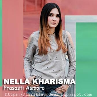 Lirik Lagu Nella Kharisma - Prasasti Asmoro - Lirik Lagu