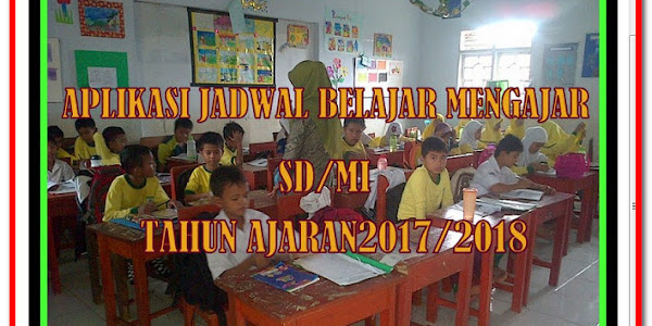 Aplikasi Pembuat Jadwal Belajar Mengajar SD/MI Tahun Ajaran 2017/2018 