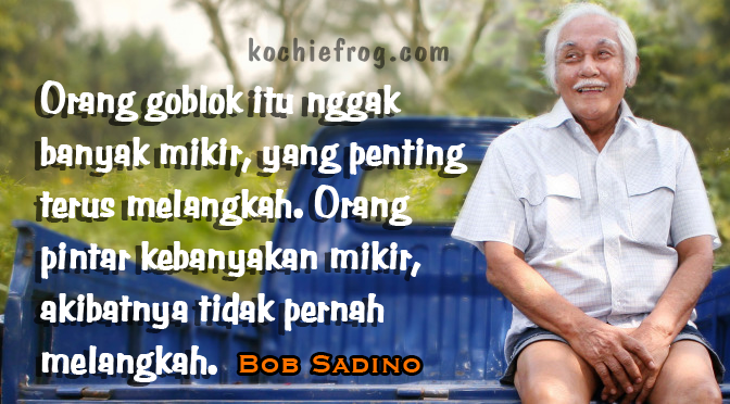 Image Result For Kumpulan Kata Bijak Bob Sadino