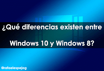 que diferencias existen entre windows 10 y windows 8