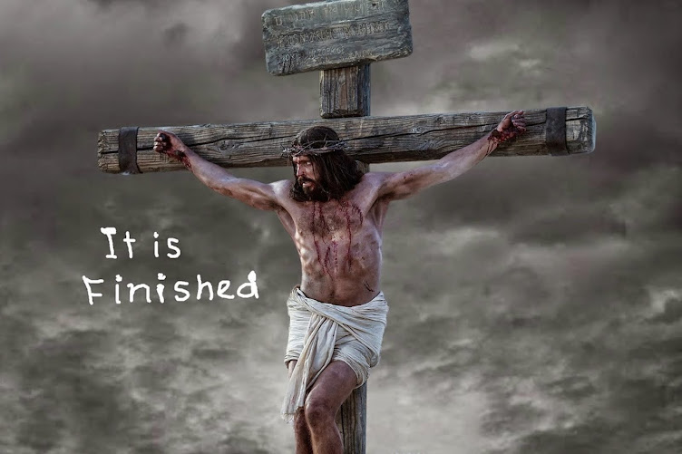 JESUS' CRUSIFIXION - "IT IS FINISHED"