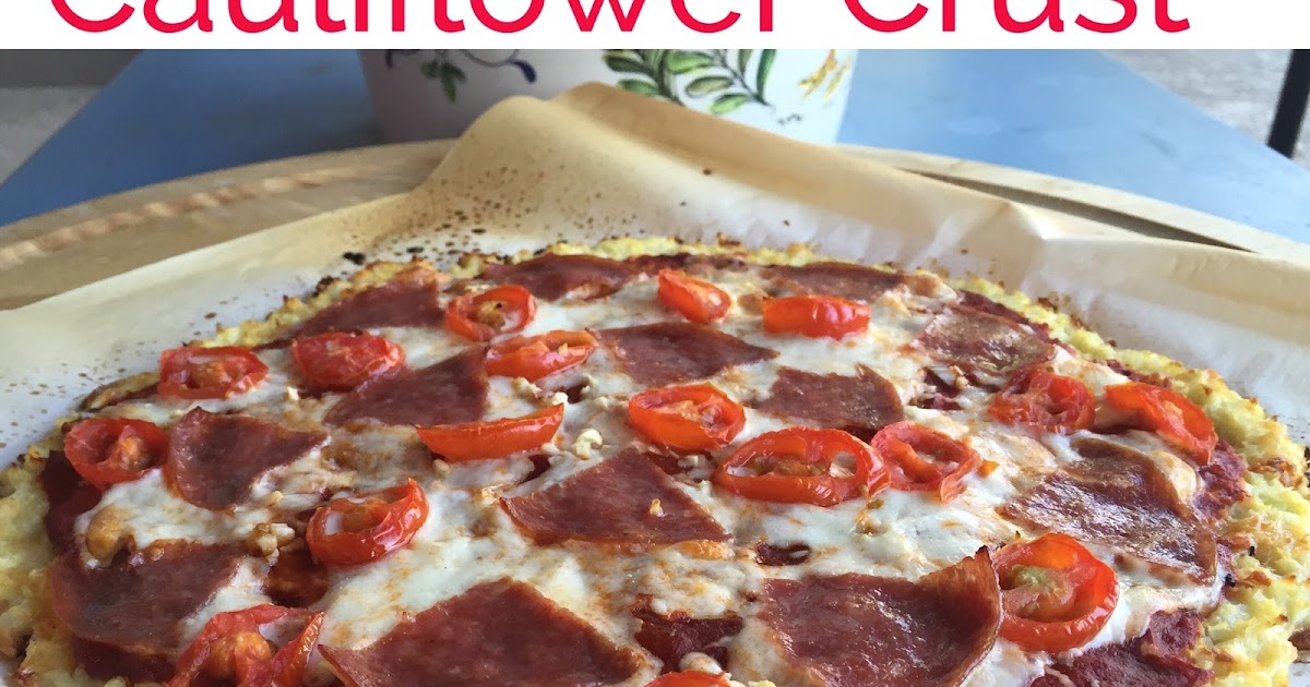 Riced Cauliflower Crust Pizza One Picky Chick