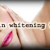 Top 10 skin whitening tips