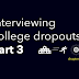 The College Drop Out Series: #3
