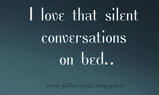 I love that silent conversations on bed..