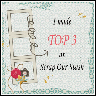 I made Top 3 at Scrap Our Stash