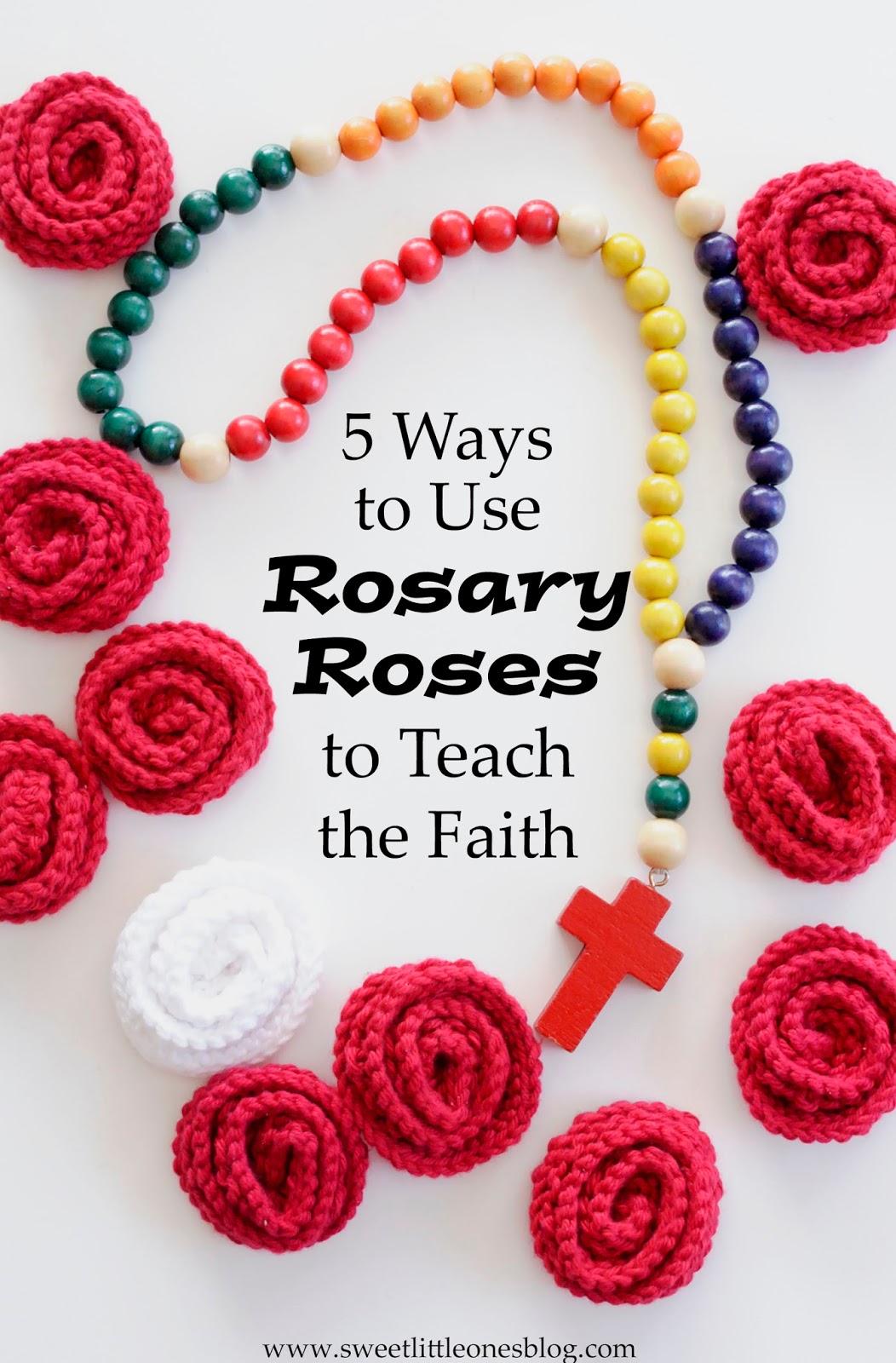 Sweet Little Ones Five Ways to Use Rosary Roses to Teach Your Kids
