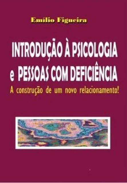 Introdução à Psicologia E Pessoas Com Deficiência Emílio Figueira