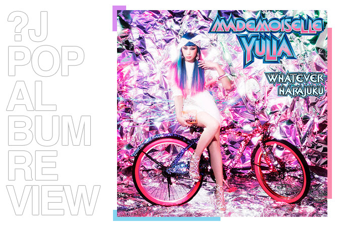 Album review: Mademoiselle Yulia - Whatever Harajuku | Random J Pop Album review: Mademoiselle Yulia - Whatever Harajuku | Random J Pop