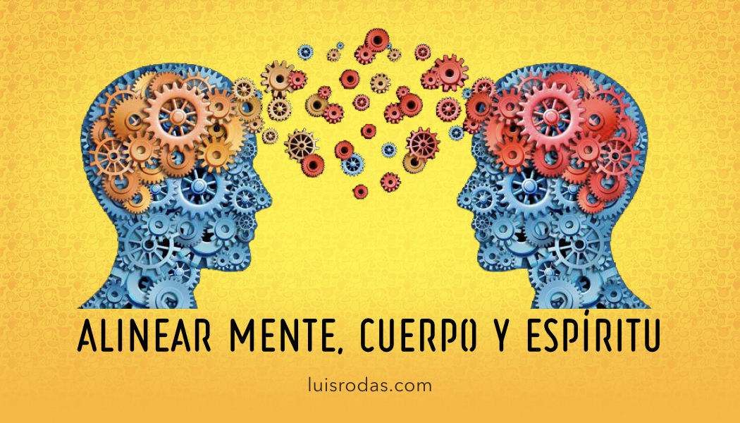 Alinear cuerpo, mente y espíritu