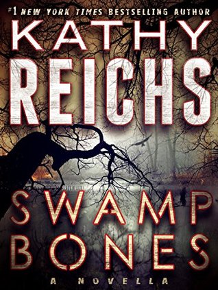 Short & Sweet Review: Swamp Bones by Kathy Reichs (audio)