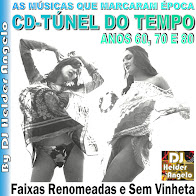 CD-Túnel do tempo Anos 60,70 e 80 By Dj Helder Angelo Faixas Renomeadas e Sem Vinhetas