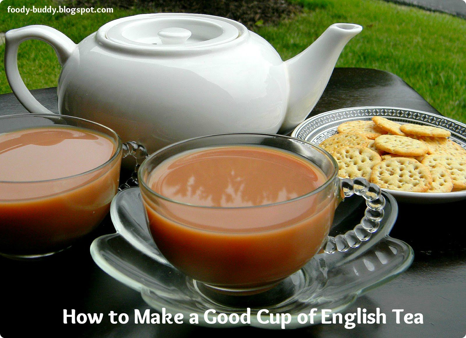 Foody Buddy An English Cup of Tea / How to make a Good Tea with video