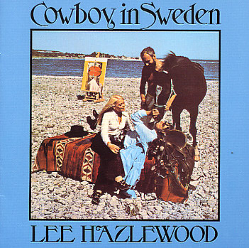 http://4.bp.blogspot.com/-0ru-MbtCS-g/TzgirkuTwRI/AAAAAAAAA9Q/Nuta2DZPbz0/s1600/Lee+Hazlewood.Cowboy+in+sweden.recto.jpeg