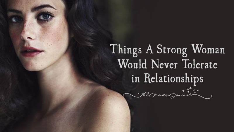 Things Strong Women Never Tolerate in Relationships