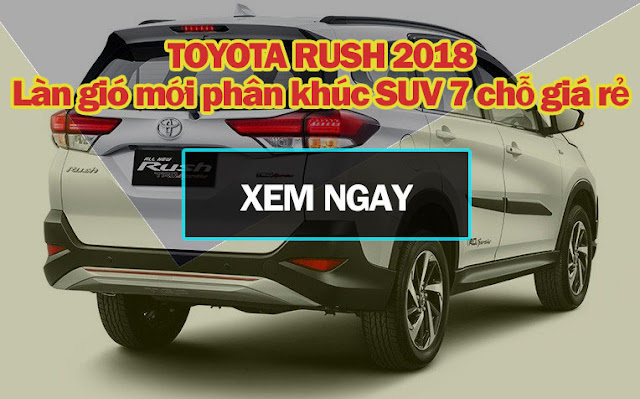 toyota rush 2018 lan gio moi phan khuc suv 7 cho gia re anh 1 toyota rush 2018 lan gio moi phan khuc suv 7 cho gia re anh 1