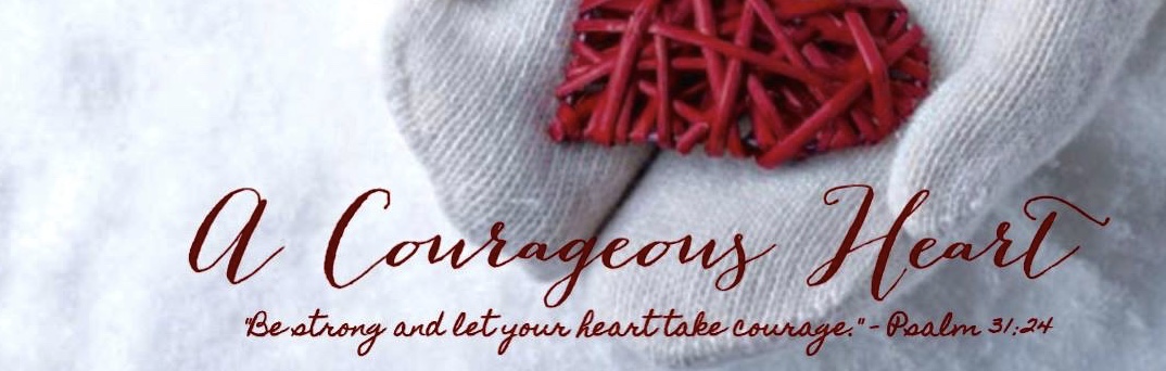A Courageous Heart
