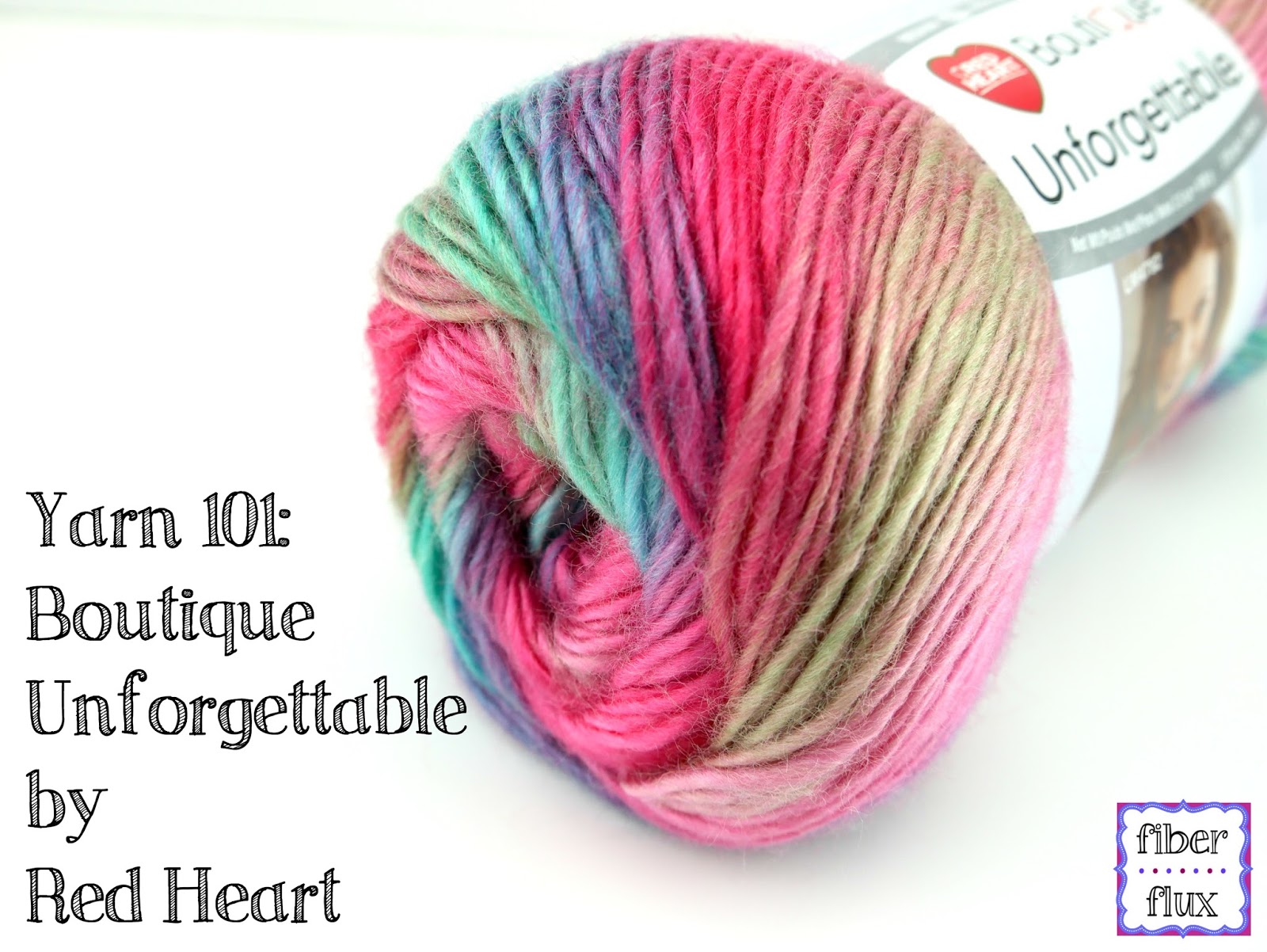 Fiber Flux: Yarn 101: Boutique Unforgettable By Red Heart