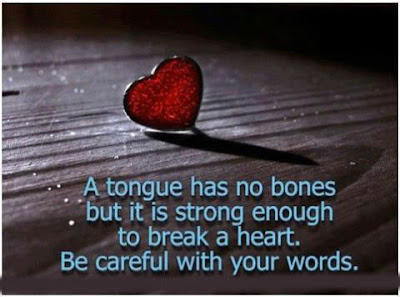 tongue strong enough break heart be careful with words
