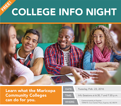 Image of young people gathered around a table.  Text: Free College Info Night.  Learn what the Maricopa Community Colleges can do for you.  Date: Feb. 23, 2016.  Time: Info sessions at 6:30, 7 and 7:30 p.m.  Where: Communiversity at Surprise: 15950 N. Civic Center Plaza Surprise, AZ, 85374
