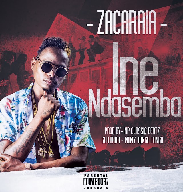 Zacaraia - Ine  Ndasemba (Produzido por NP Classic Beatz) - 2k19