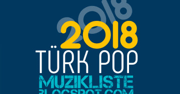 2018 turkce pop muzik listeleri muzik listeleri