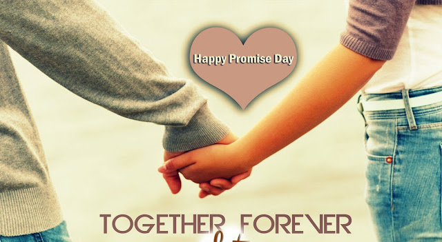 Promise Day Wishes, Messages, SMS, Greetings, Quotes and Images Promise Day Wishes, Messages, SMS, Greetings, Quotes and Images