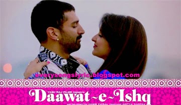 Daawat-e-Ishq - Mannat Song Hindi Lyrics Sung By Sonu Nigam, Shreya Ghoshal, Keerthi Sagathia