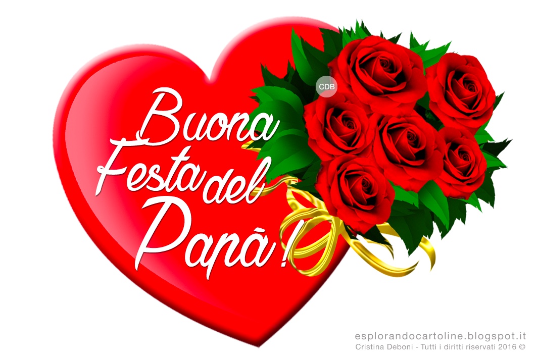 Cdb Cartoline Per Tutti I Gusti Cartolina Buona Festa Del Papa 19 Marzo Con Immagine Di Un Grande Cuore E Rose Rosse Da Scaricare Gratis