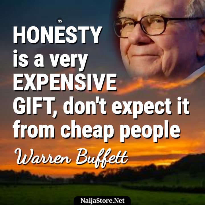 Warren Buffett's Quote - HONESTY is a very EXPENSIVE GIFT, don't expect it from cheap people - Motivational Quotes