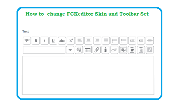  How to  change FCKeditor skin, ToolbarSet, height and width