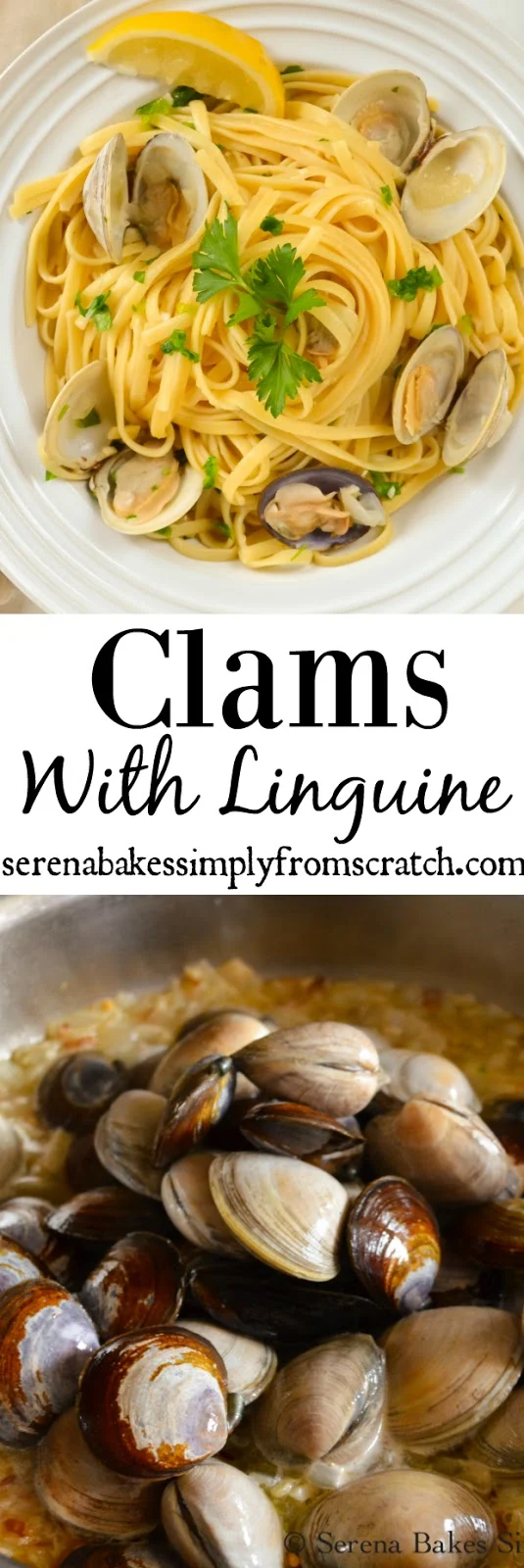 Clams With Linguine in an easy to make white wine butter sauce! Easy enough for a busy weeknight but elegant enough for company. serenabakessimplyfromscratch.com
