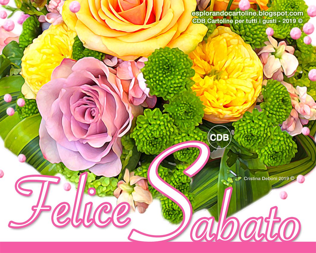 Cdb Cartoline Per Tutti I Gusti Cartolina Felice Sabato Con Immagine Floreale Di Mazzo Di Fiori Con Rose Gialle E Rosa Antico Da Scaricare Gratis