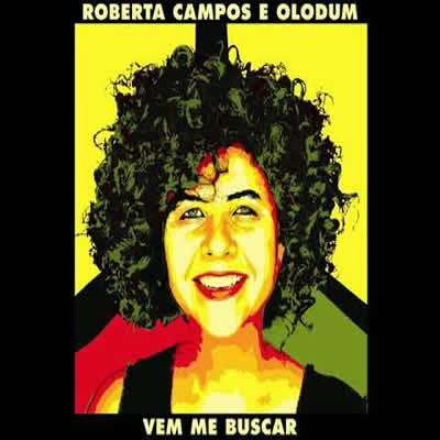 Roberta Campos (com Olodum) - Vem Me Buscar