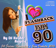 CD i Love Flash Back Anos 90  Faixas Nomeadas e Sem Vinhetas By DJ Helder Angelo 2016