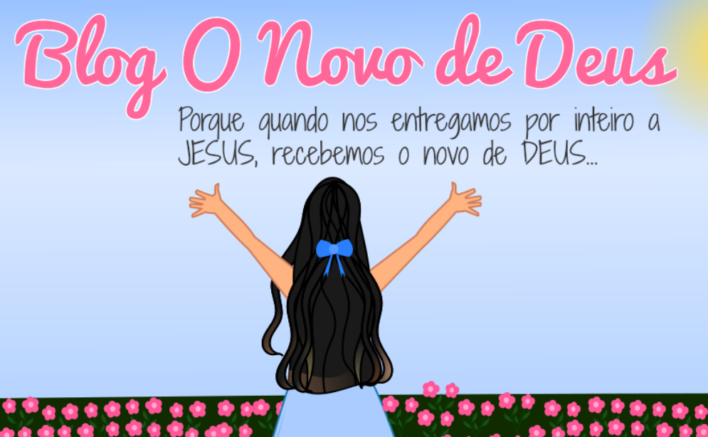 Blog O Novo De DEUS - Blogue Evangélico e Pessoal