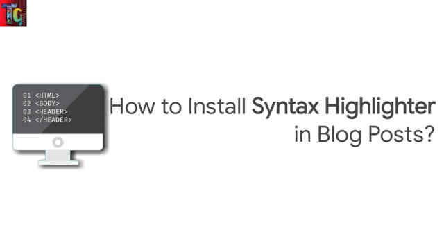 How to Install Syntax Highlighter in Blog Posts? How to Install Syntax Highlighter in Blog Posts?