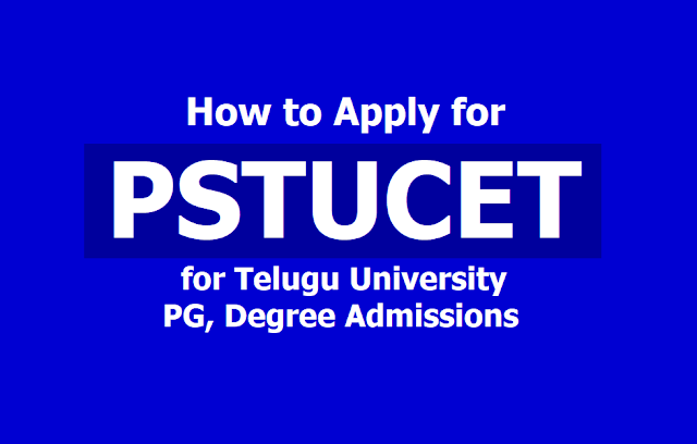 How to Apply Online for PSTUCET 2019 for Telugu University PG, Degree Admissions How to Apply Online for PSTUCET 2019 for Telugu University PG, Degree Admissions