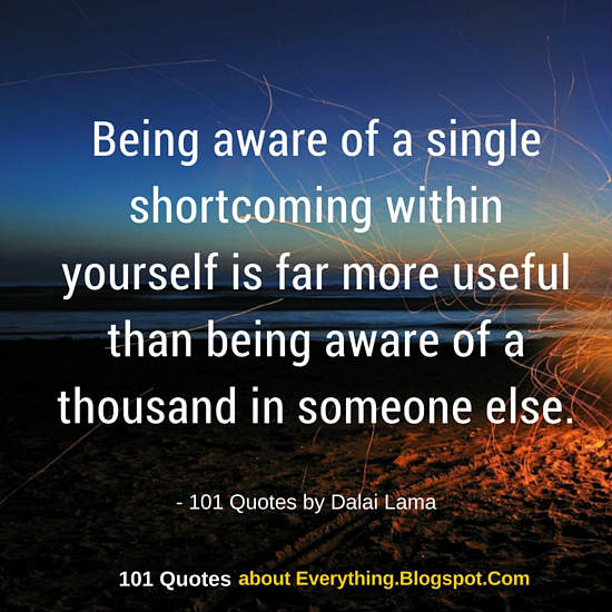 Being aware of your shortcomings - Dalai Lama Quote - 101 QUOTES