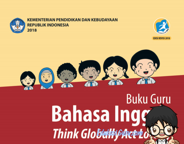 Buku Guru Bahasa Inggris Kelas 9 Kurikulum 2013 Revisi 2018 Buku Guru Bahasa Inggris Kelas 9 Kurikulum 2013 Revisi 2018
