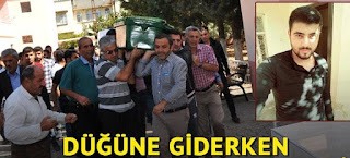 Düğüne giderken kazada hayatını kaybetti