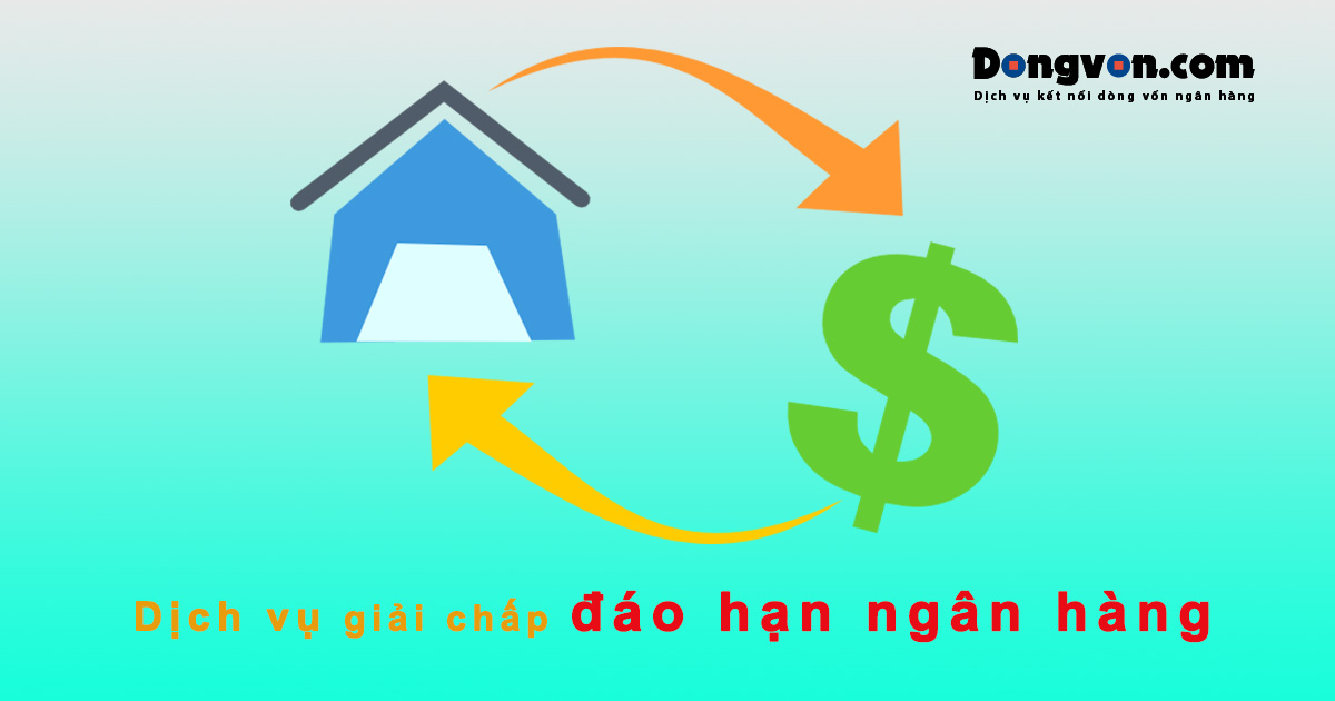 Dịch vụ giải chấp đáo hạn ngân hàng Dịch vụ giải chấp đáo hạn ngân hàng