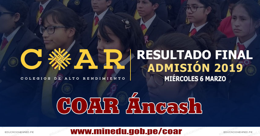 COAR Áncash: Resultado Final Examen Admisión 2019 (6 Marzo) Lista de Ingresantes - Colegios de Alto Rendimiento - MINEDU - www.dreancash.gob.pe COAR Áncash: Resultado Final Examen Admisión 2019 (6 Marzo) Lista de Ingresantes - Colegios de Alto Rendimiento - MINEDU - www.dreancash.gob.pe