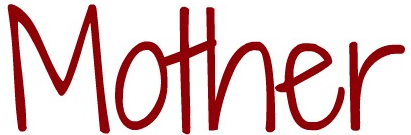 Life As Kim: This week my Word of the Week is: Mother! #WotW