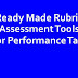 Ready Made Rubric Assessment Tools for Performance Task