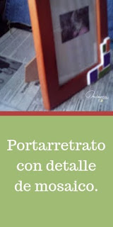 Decoración. Portarretrato renovado con mosaico. Manualidades para decorar. Reciclaje decorativo. Mosaicos de telgapor
