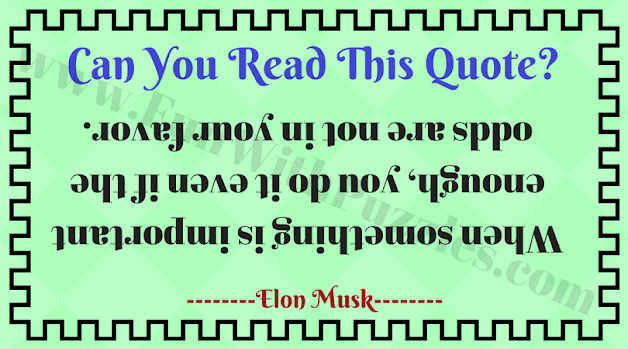 Can you read this Quote? When something is important enough, you do it even if the odds are not in your favor.
