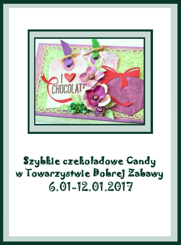 Wygrane szybkie czekoladowe candy w Towarzystwie Dobrej Zabawy - 13.01.2017r.